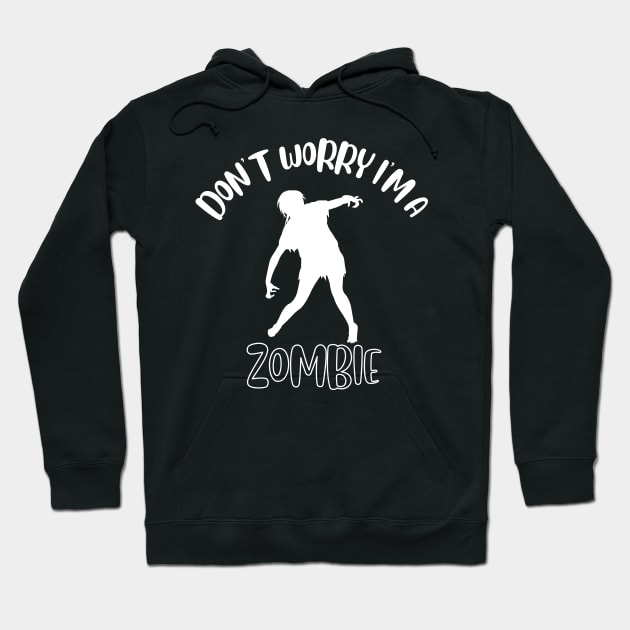 Don't Worry I'm A Zombie Hoodie by NivousArts